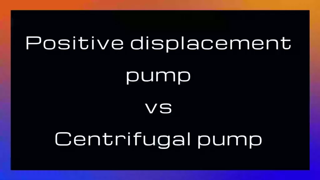 positive displacement pump vs centrifugal