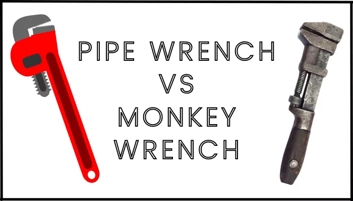Monkey wrench vs pipe wrench