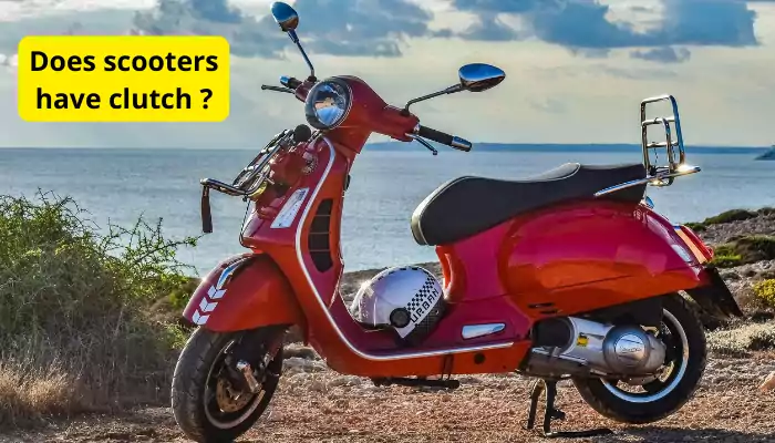 Does scooters have clutch
