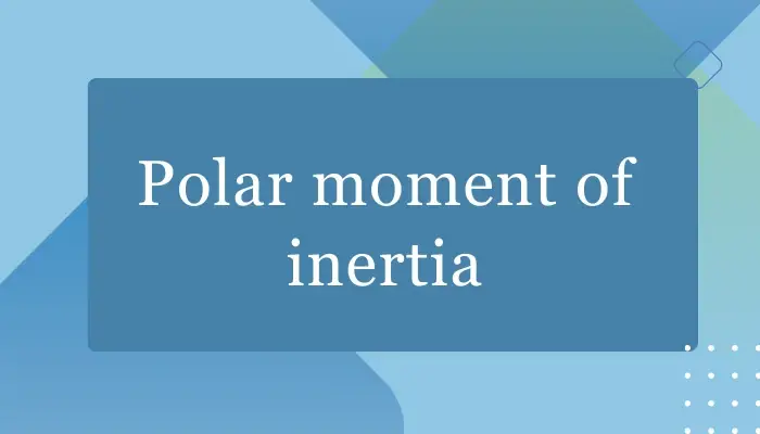 Polar moment of inertia