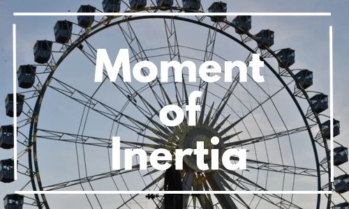 giant wheel and moment of inertia